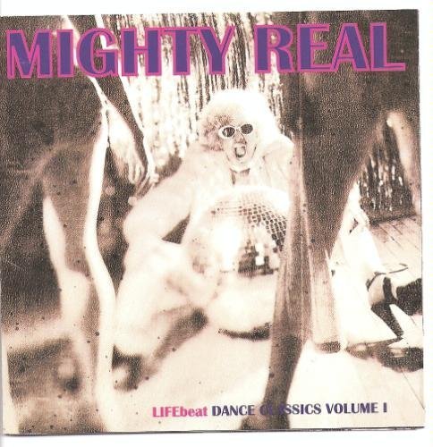 Mighty Real/Lifebeat Dance Classics@Lynn/Chic/War/Ross/Sylvester@Mighty Real